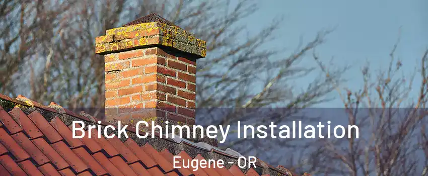  Brick Chimney Installation Eugene - OR