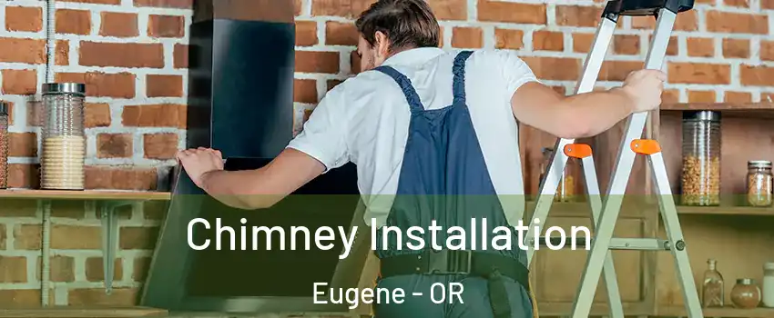  Chimney Installation Eugene - OR