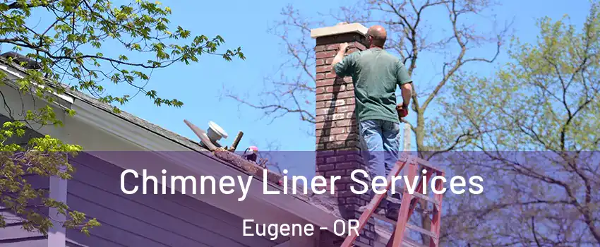  Chimney Liner Services Eugene - OR