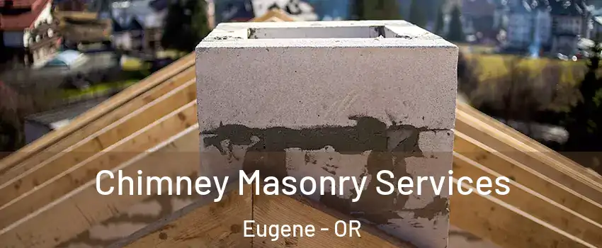  Chimney Masonry Services Eugene - OR