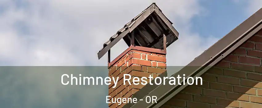  Chimney Restoration Eugene - OR