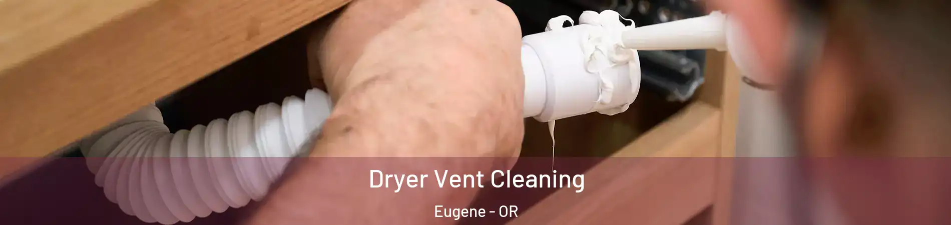  Dryer Vent Cleaning Eugene - OR