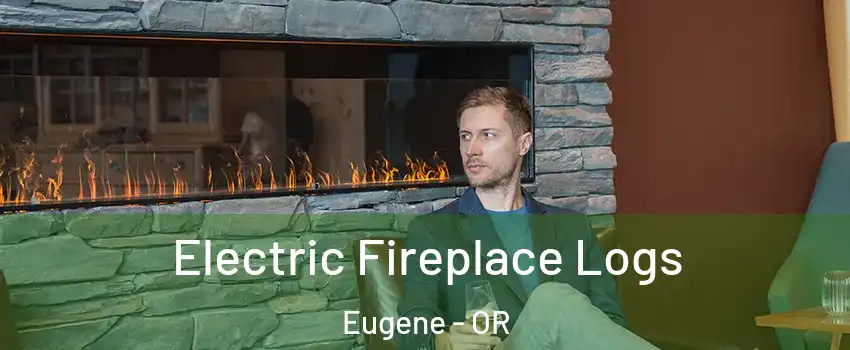  Electric Fireplace Logs Eugene - OR