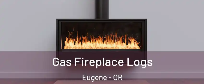  Gas Fireplace Logs Eugene - OR