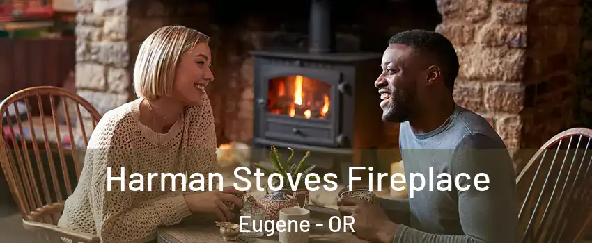  Harman Stoves Fireplace Eugene - OR