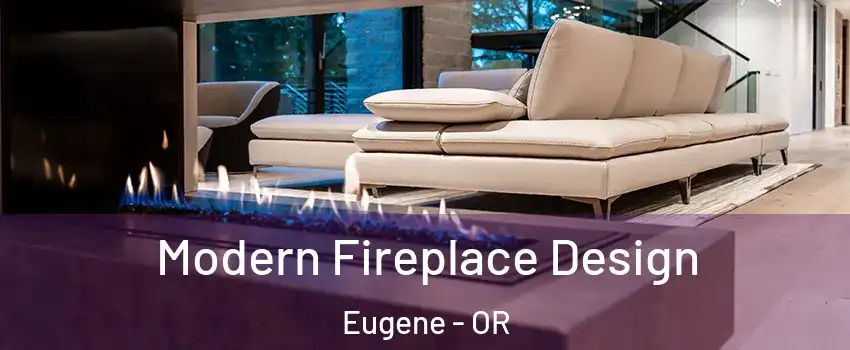  Modern Fireplace Design Eugene - OR