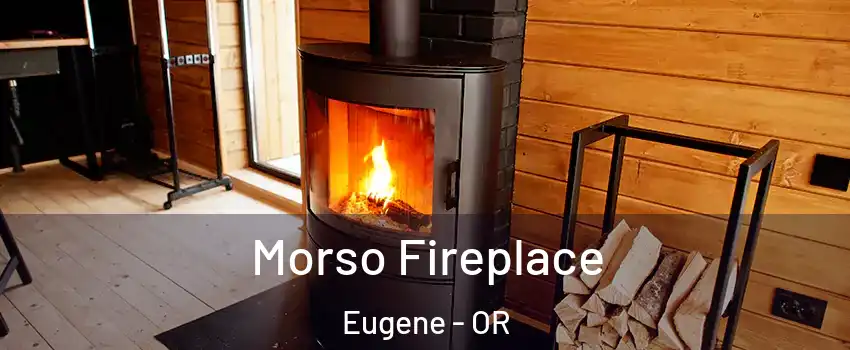  Morso Fireplace Eugene - OR