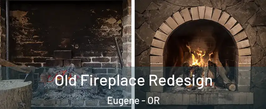  Old Fireplace Redesign Eugene - OR