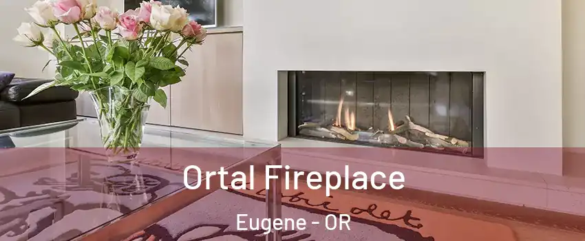  Ortal Fireplace Eugene - OR