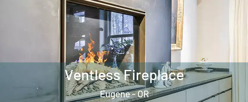  Ventless Fireplace Eugene - OR