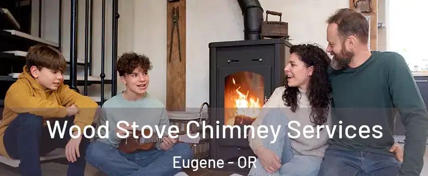  Wood Stove Chimney Services Eugene - OR